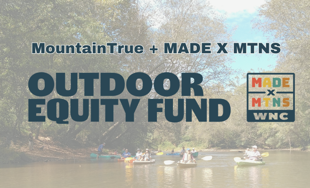 MountainTrue to expand river access and knowledge with grant  from MADE X MTNS