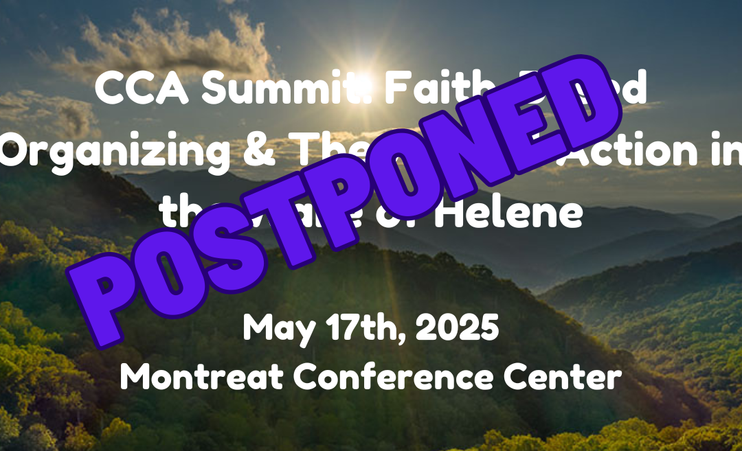 2025 CCA Summit: Faith-Based Organizing & Theological Action in the Wake of Helene near Asheville, NC-POSTPONED
